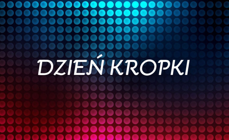 „Dzień Kropki”